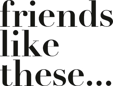 Friends Like These