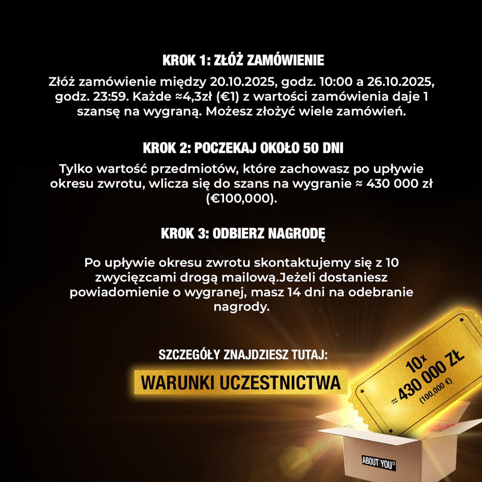 Zamów teraz i automatycznie weź udział w losowaniu ABOUT YOU losuje ≈ 4,3 miliona zł (1 milion €)
