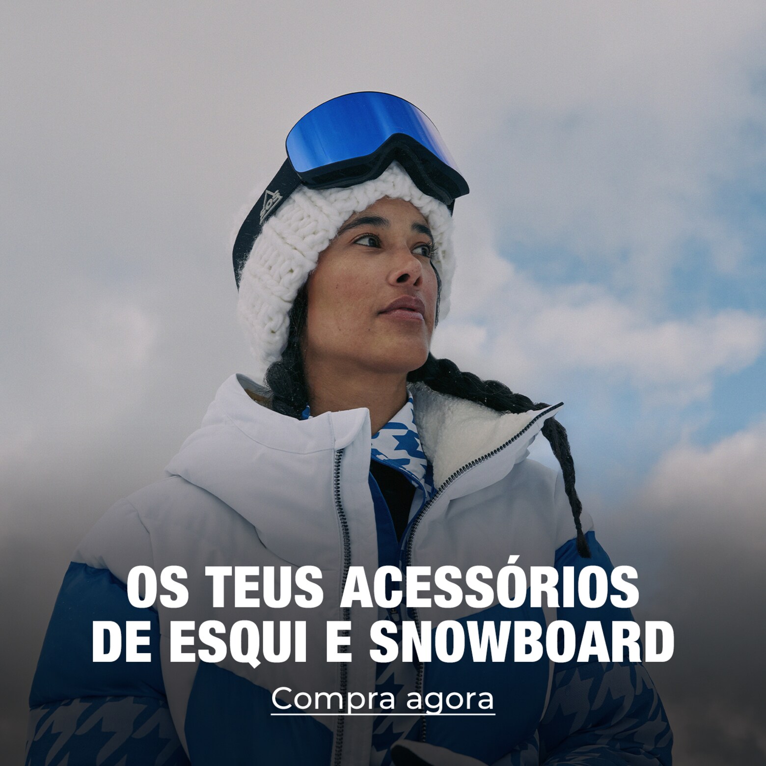 Roupa, equipamento, acessórios e muito mais Os teus artigos essenciais de esqui e snowboard