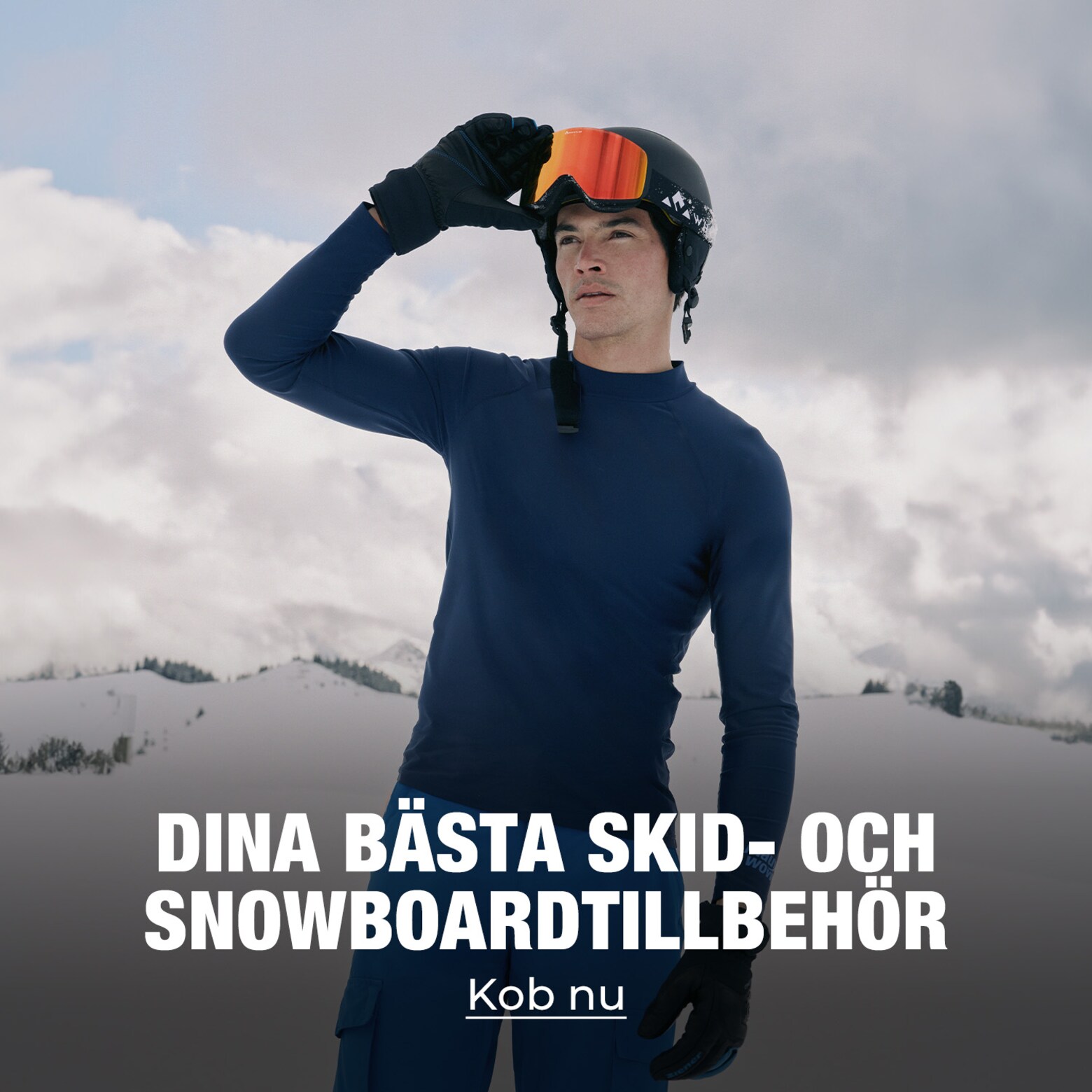 Kläder, utrustning, tillbehör och mycket mer Det viktigaste du behöver för skidor och snowboard