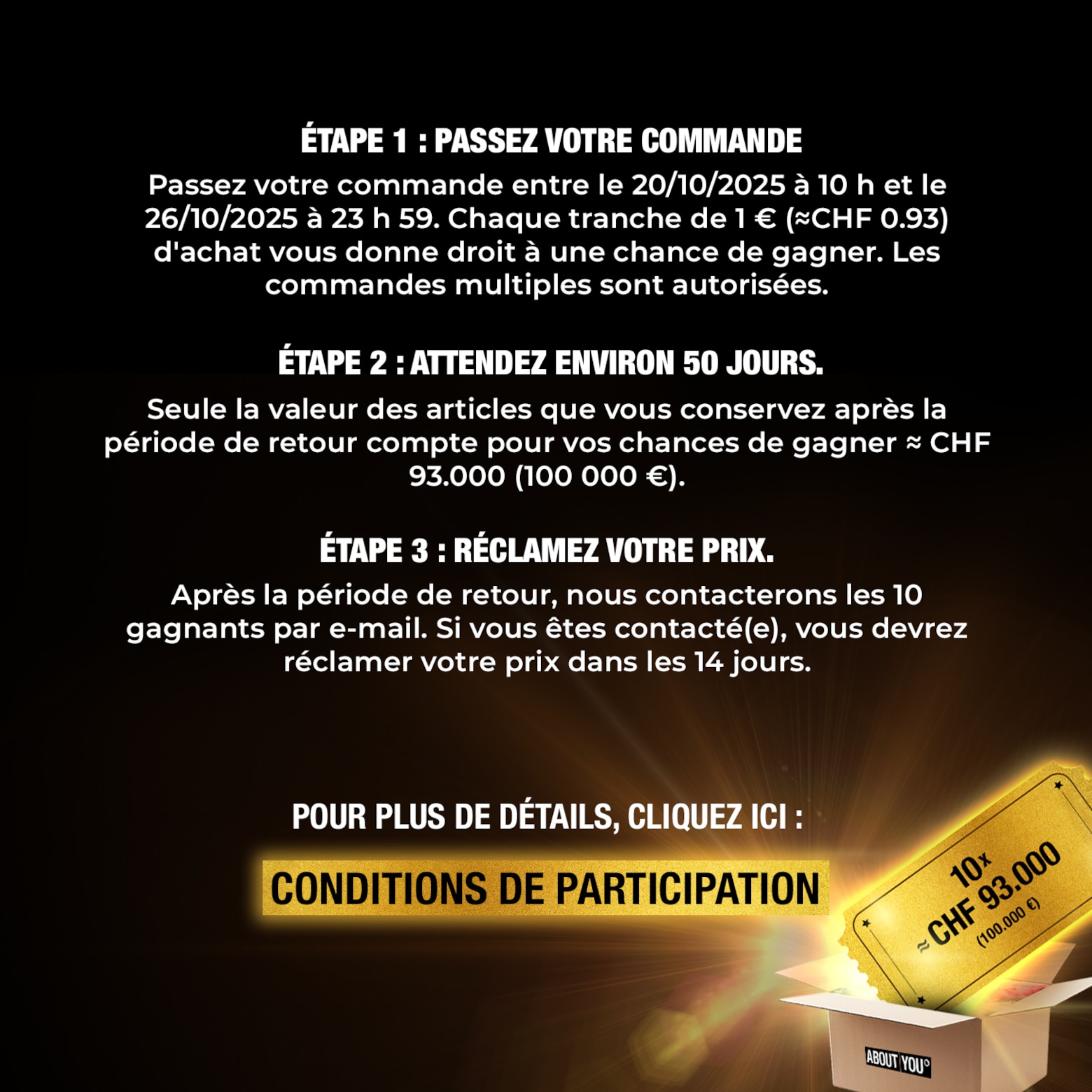 Commandez dès maintenant et participez automatiquement ABOUT YOU tire au sort 1 million d'euros (≈ CHF 930.000)