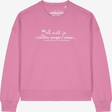 Felpa 'Ich will ja nichts sagen aber ' di Watapparel in rosa: frontale