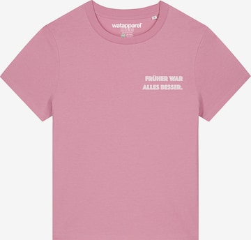 T-shirt 'Früher War Alles Besser' Watapparel en rose : devant