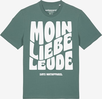 Watapparel Shirt 'Moin liebe Leude' in Green: front
