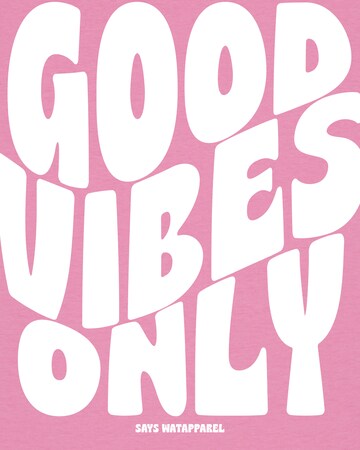 Watapparel Shirt ' Good vibes only ' in Pink