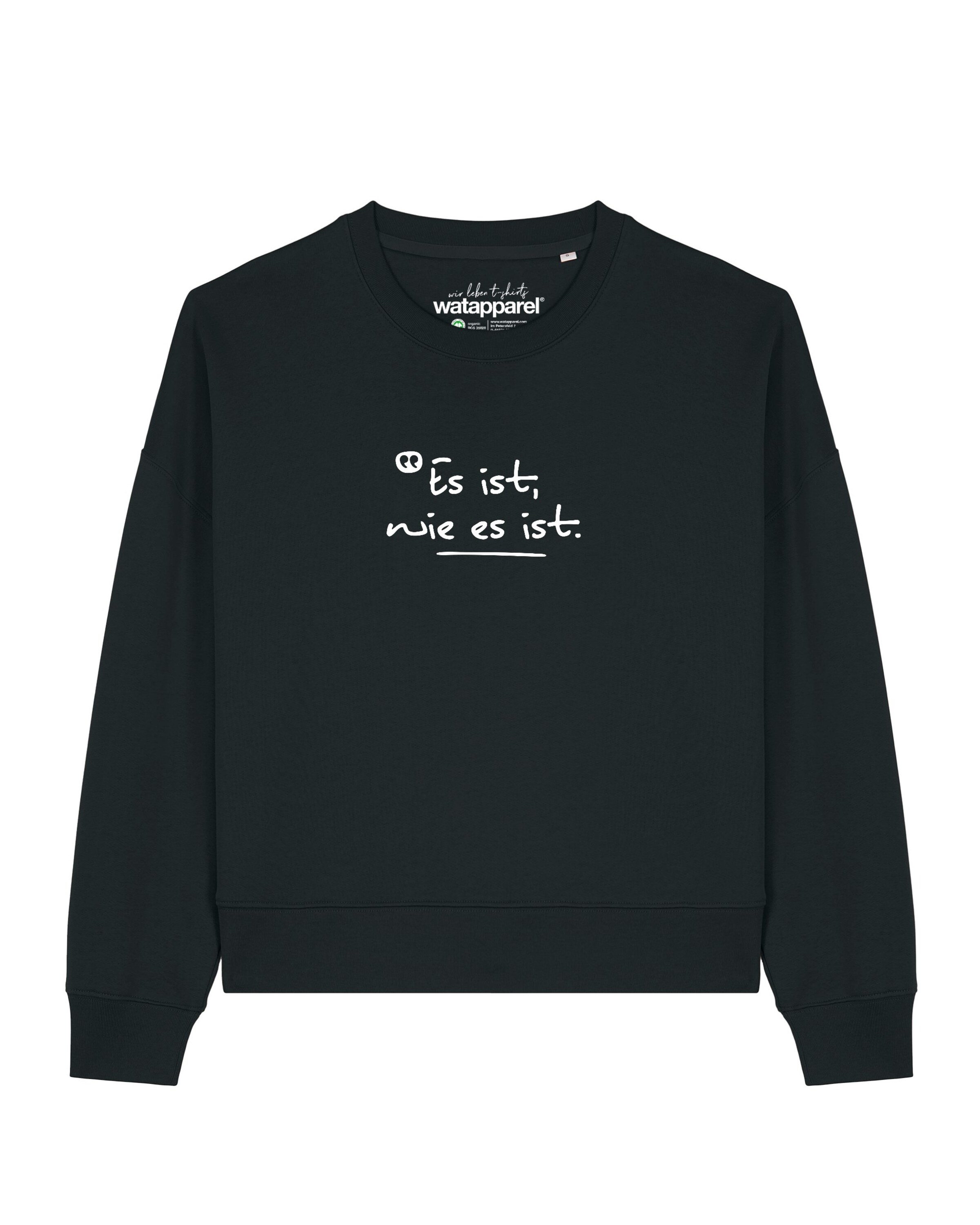 Watapparel Sweatshirt 'Es Ist Wie Es Ist' in Schwarz: Vorderseite