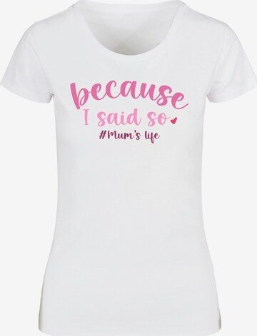 ABSOLUTE CULT T-Shirt 'Mother's Day - Because I Said So' in Weiß: predná strana