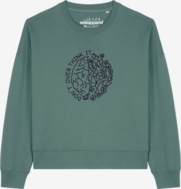 Felpa 'Don't overthink it ' di Watapparel in verde: frontale