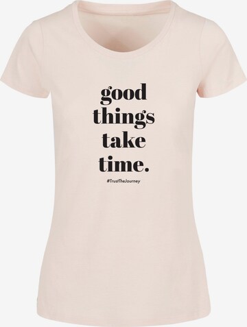 Merchcode Shirt 'Good Things Take Time' in Pink: predná strana