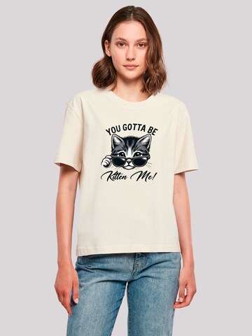 F4NT4STIC Shirt 'Kätzchen You Gotta Be Kitten Me!' in Beige: front