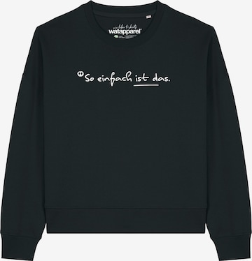 Watapparel Sweatshirt 'So Einfach Ist Das' in Zwart: voorkant