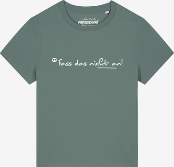 Maglietta 'Fass Das Nicht An' di Watapparel in verde: frontale