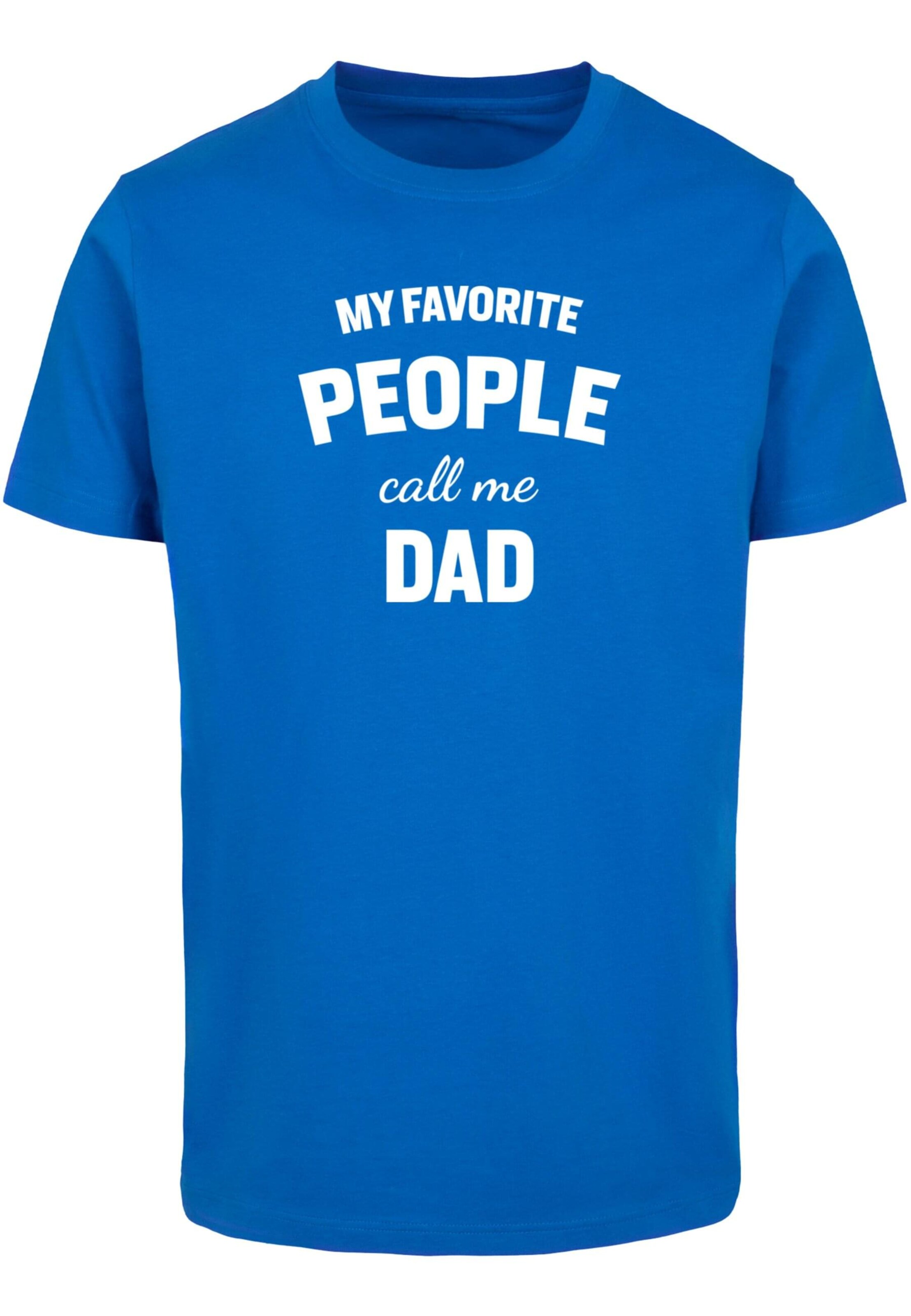 T-Shirt 'Fathers Day - My Favorite People Call Me Dad' Merchcode en bleu : devant