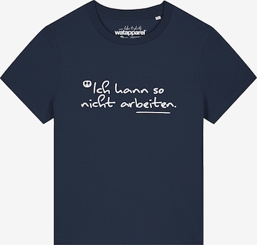 Watapparel Shirt 'Ich kann so nicht arbeiten' in Blue: front