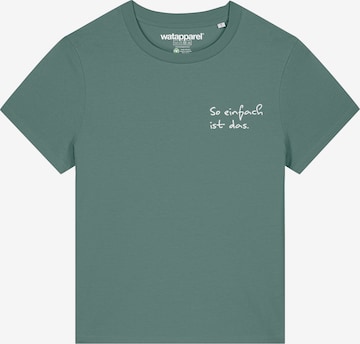 Watapparel T-Shirt 'So Einfach Ist Das' in Grün: Vorderseite