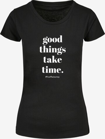 Merchcode Shirt 'Good Things Take Time' in Schwarz: predná strana