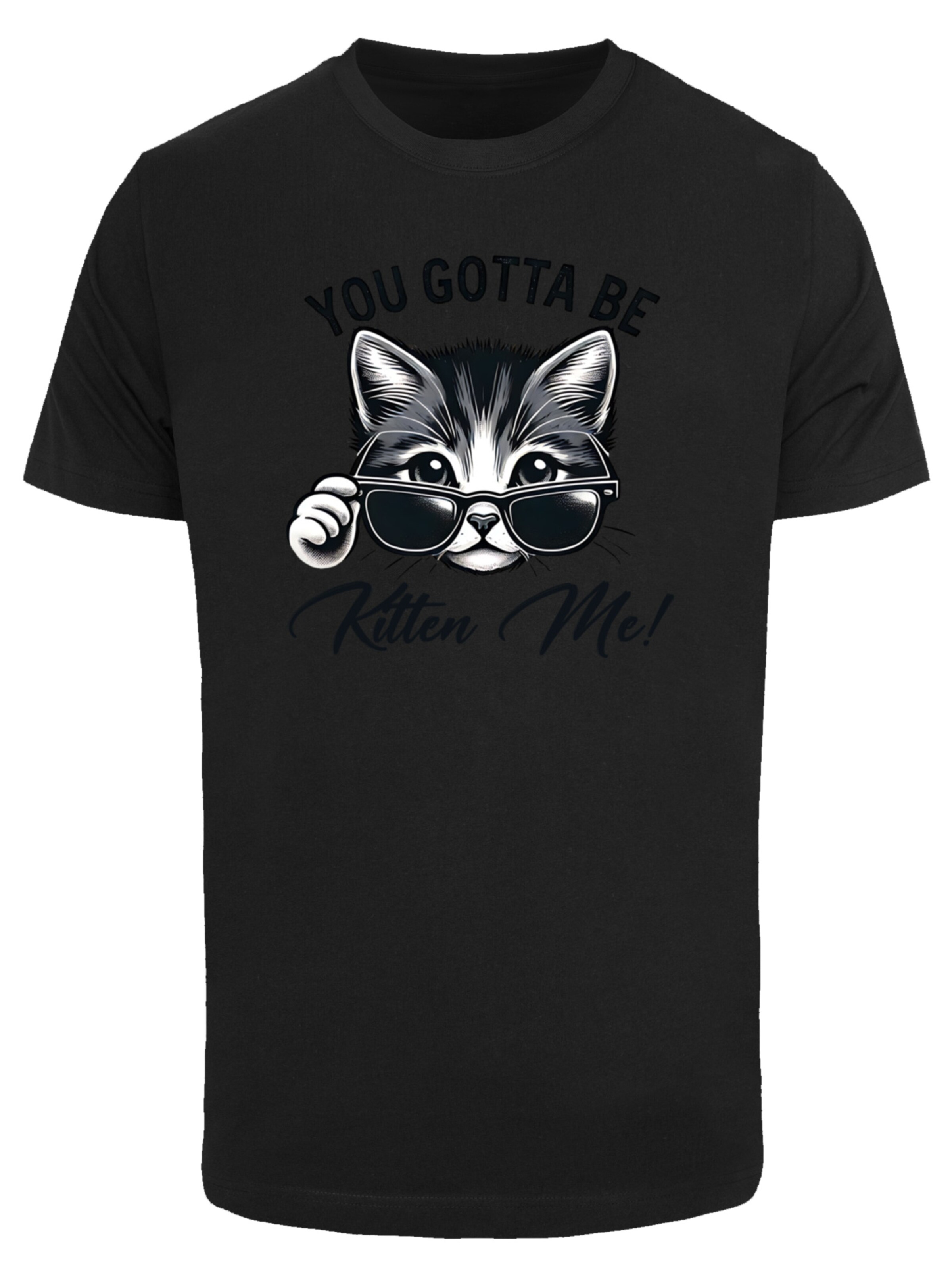 F4NT4STIC T-Shirt 'Kätzchen You Gotta Be Kitten Me!' in Schwarz: Vorderseite