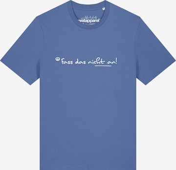 T-Shirt 'Fass Das Nicht An' Watapparel en bleu : devant