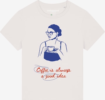 T-shirt 'Coffee Is A Good Idea' Watapparel en blanc : devant