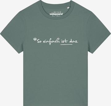Maglietta 'So Einfach Ist Das' di Watapparel in verde: frontale