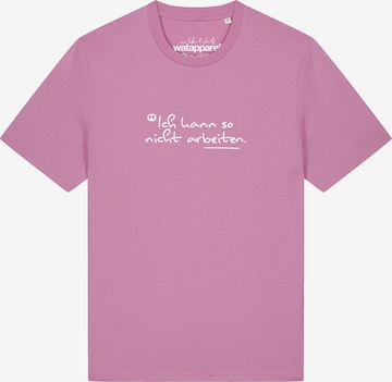 Watapparel T-Shirt 'Ich Kann So Nicht Arbeiten' in Pink: Vorderseite