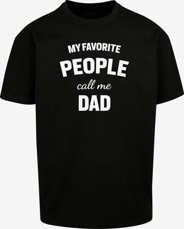 Merchcode Shirt 'Fathers Day - My Favorite People Call Me Dad' in Black: front