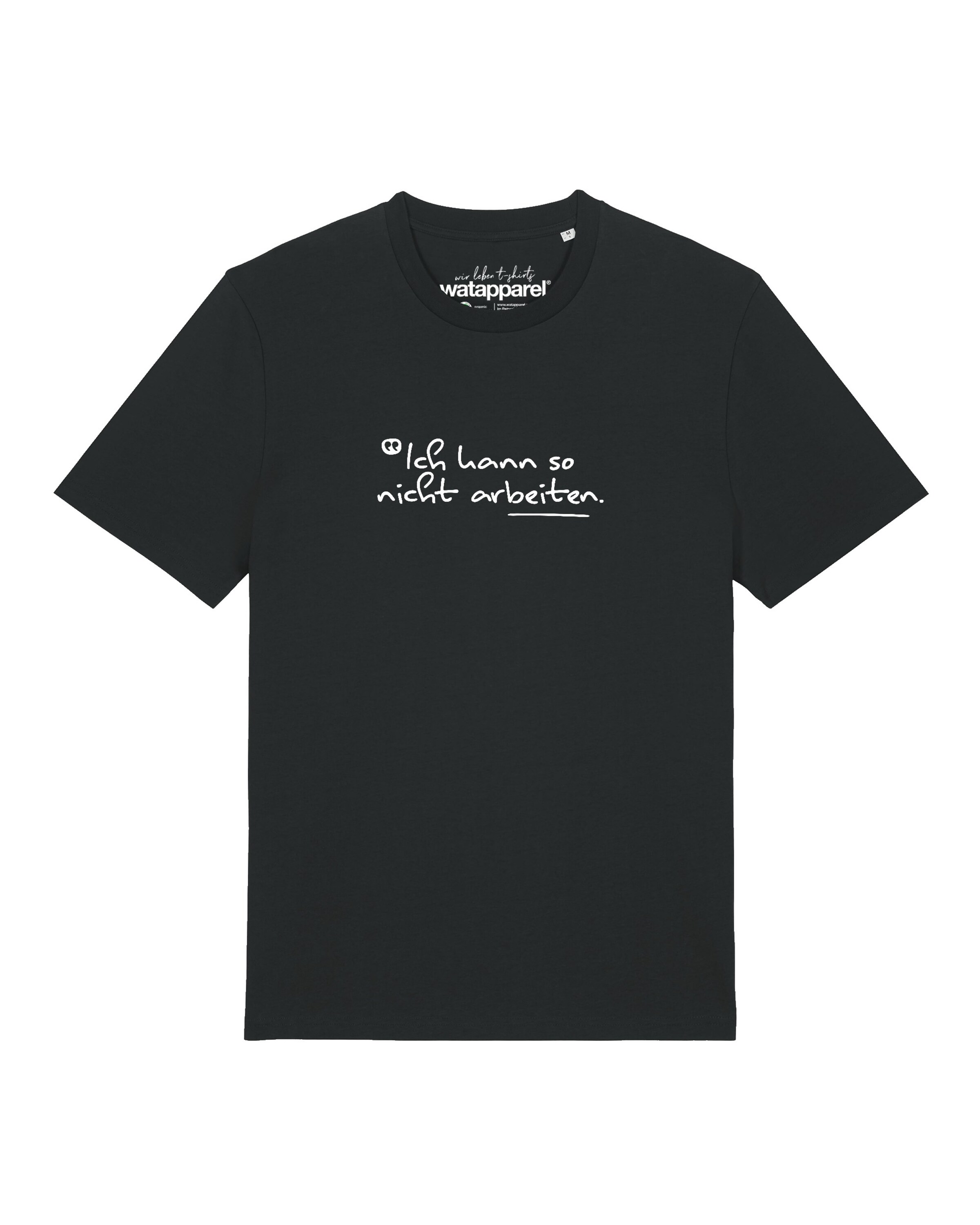 Watapparel T-Shirt 'Ich Kann So Nicht Arbeiten' in Schwarz: Vorderseite