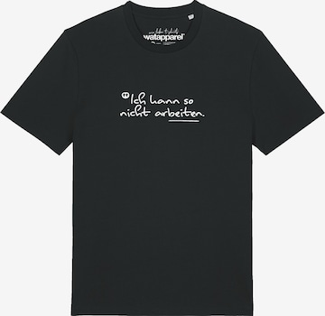 Watapparel T-Shirt 'Ich Kann So Nicht Arbeiten' in Schwarz: Vorderseite