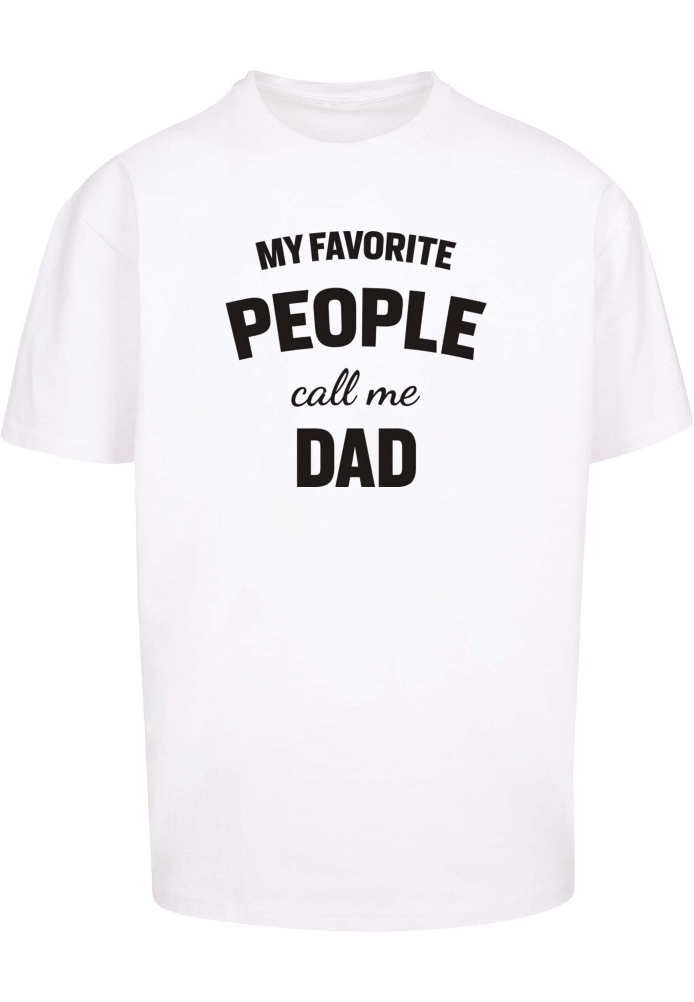 Merchcode T-Shirt 'Fathers Day - My Favorite People Call Me Dad' in Weiß: Vorderseite