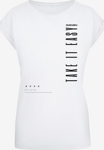 T-shirt 'Take It Easy' F4NT4STIC en blanc : devant