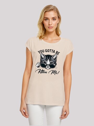 T-shirt 'Kätzchen You Gotta Be Kitten Me!' F4NT4STIC en beige : devant