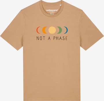 Watapparel Shirt ' Not a Phase ' in Beige: voorkant