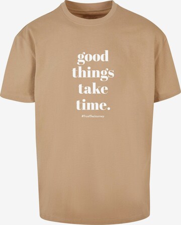 Merchcode T-Shirt 'Good Things Take Time' in Braun: predná strana