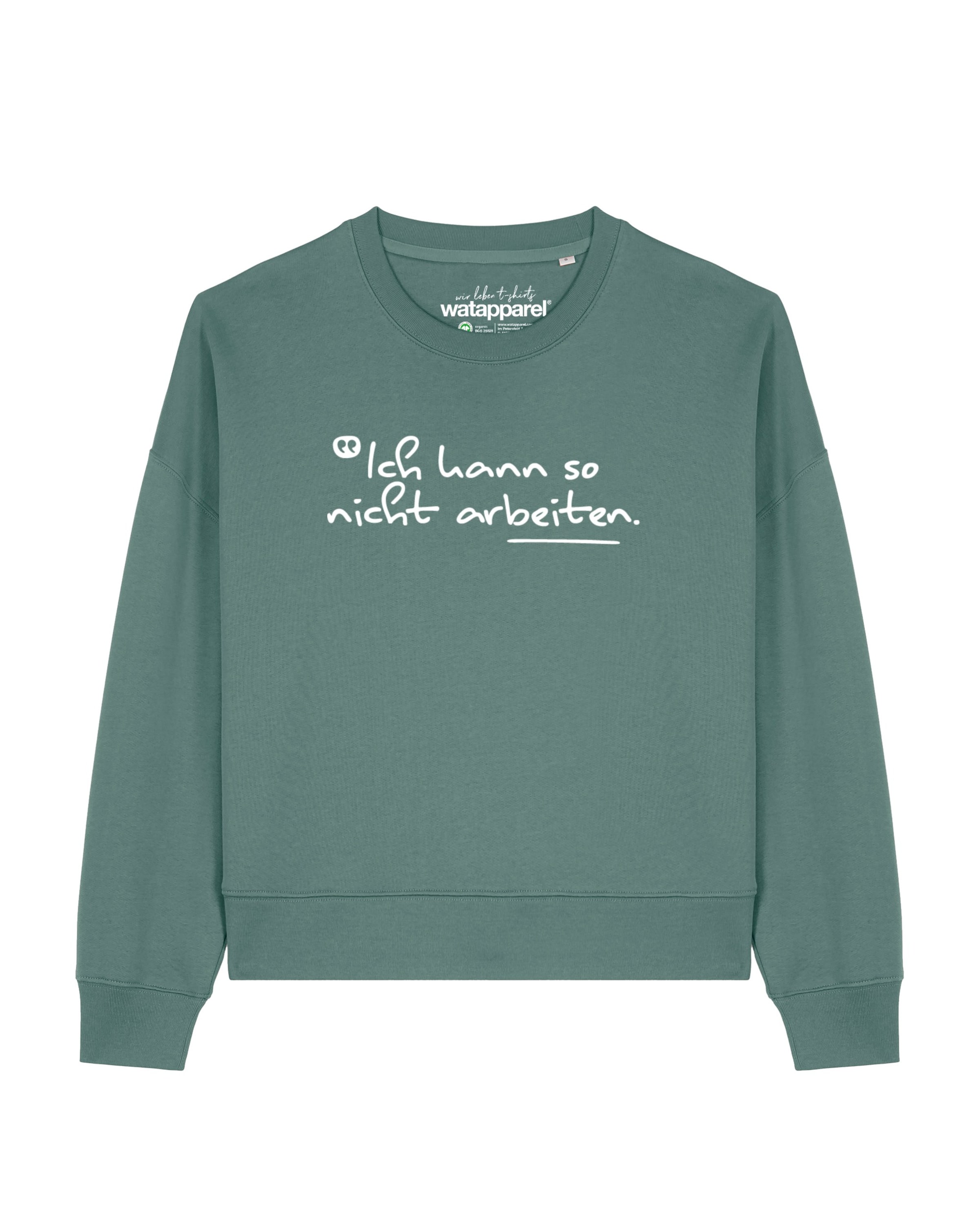 Sweat-shirt 'Ich kann so nicht arbeiten ' Watapparel en vert : devant
