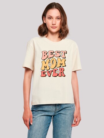 F4NT4STIC Shirt 'Mothers Day Best Mom Ever' in Beige: voorkant