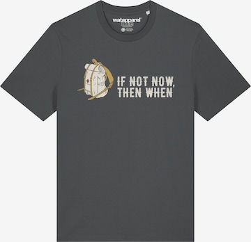 T-Shirt 'If not now then when' Watapparel en gris : devant