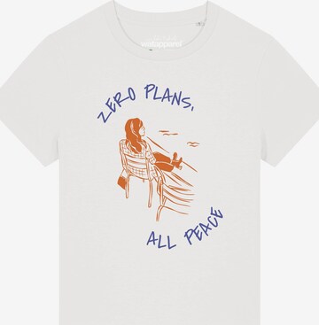 Watapparel T-Shirt 'Zero Plans All Peace' in Weiß: Vorderseite