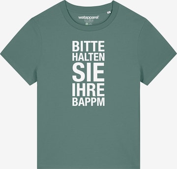 Watapparel Shirt ' Bitte Halten Sie Ihre Bappm ' in Green: front
