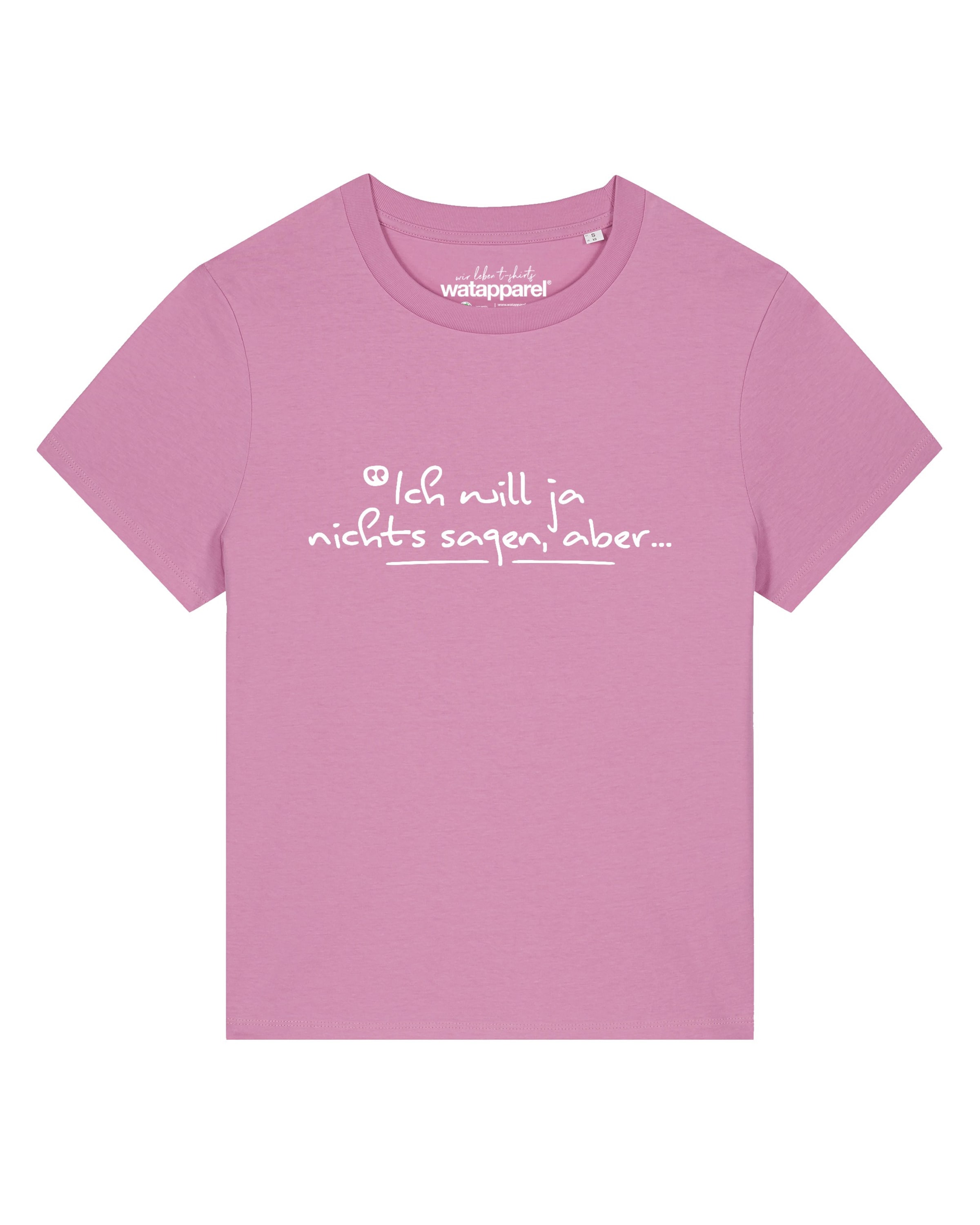 Watapparel T-Shirt ' Ich Will Ja Nichts Sagen Aber' in Pink: Vorderseite