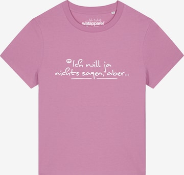 Watapparel Shirt ' Ich Will Ja Nichts Sagen Aber' in Roze: voorkant