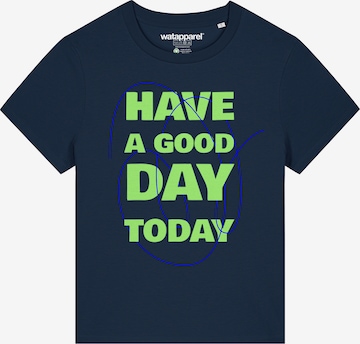 T-shirt 'Have A Good Day Today' Watapparel en bleu : devant