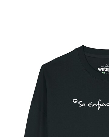 Watapparel Sweatshirt 'So einfach ist das ' in Schwarz