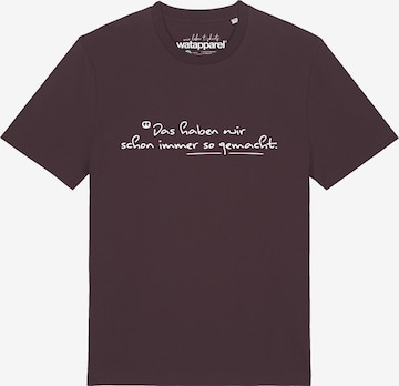 Watapparel Shirt 'Das Haben Wir Schon Immer So Gemacht' in Red: front