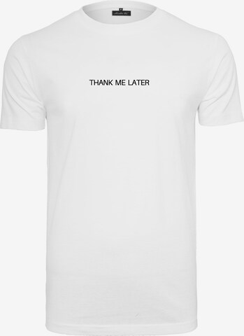 Mister Tee Shirt 'Thank Me Later' in White: front