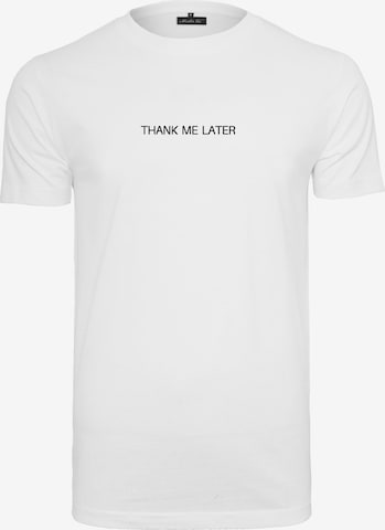 Tricou 'Thank Me Later' de la Mister Tee pe alb: față