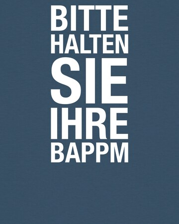 Watapparel Shirt ' Bitte Halten Sie Ihre Bappm ' in Blauw