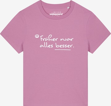 Maglietta 'Früher War Alles Besser' di Watapparel in rosa: frontale