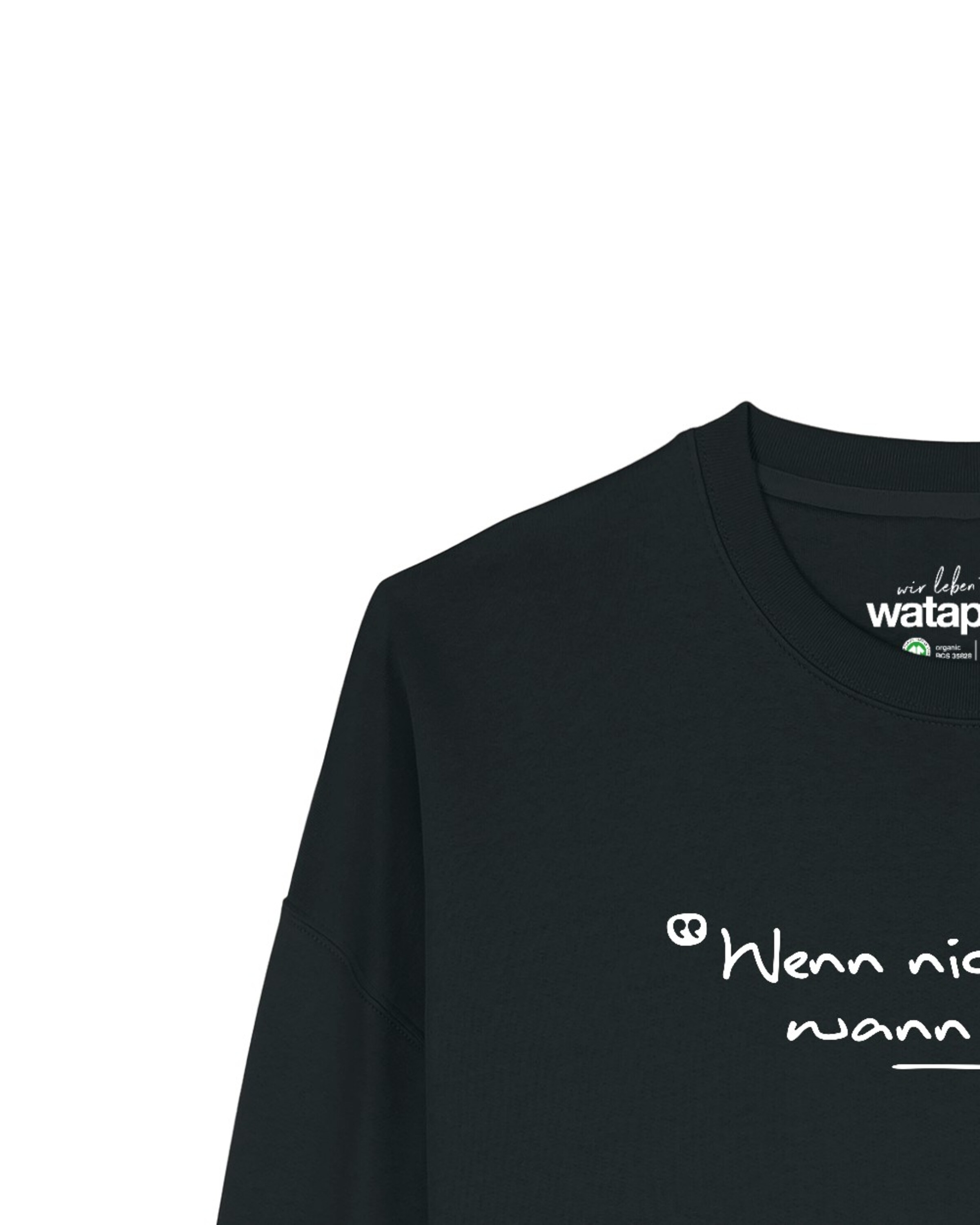 Watapparel Sweatshirt 'Wenn Nicht Jetzt Wann Dann' in Zwart