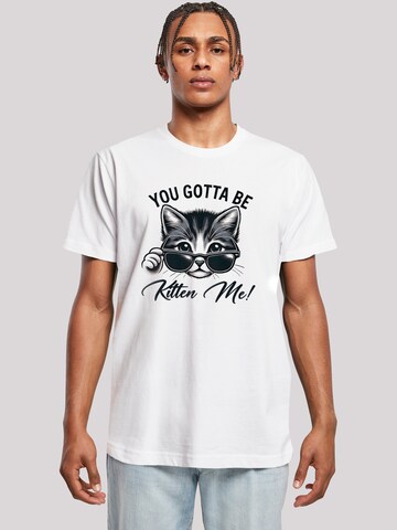 F4NT4STIC Shirt 'Kätzchen You Gotta Be Kitten Me!' in Wit: voorkant
