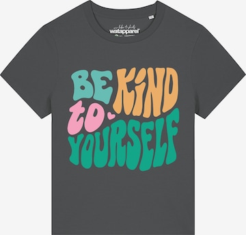 Watapparel Shirt 'Be kind to yourself ' in Grijs: voorkant